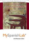 Leyendas del Mundo Hispano Pearson Etext Powered by Mylab Spanish-- Access Card (Multi-Semester)