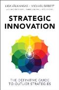 Strategic Innovation The Definitive Guide To Outlier Strategies
