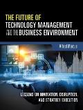 Future of Technology Management & the Business Environment Lessons on Innovation Disruption & Strategy Execution
