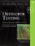 Developer Testing Building Quality into Software