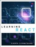 Learning React 1st Edition A Hands On Guide to Building Maintainable High Performing Web Application User Interfaces Using the React JavaScript Library
