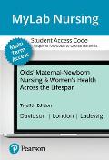 Mylab Nursing with Pearson Etext + Print Access Card for Olds' Maternal-Newborn Nursing & Women's Health Across the Lifespan