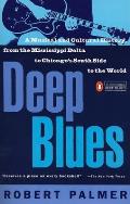 Deep Blues A Musical & Cultural History of the Mississippi Delta