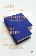 Art of the Tale An International Anthology of Short Stories 1945 1985