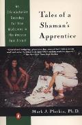 Tales of a Shamans Apprentice An Ethnobotanist Searches for New Medicines in the Rain Forest - Signed Edition