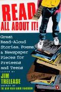 Read All about It Great Read Aloud Stories Poems & Newspaper Pieces for Preteens & Teens