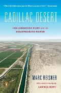 Cadillac Desert The American West & Its Disappearing Water