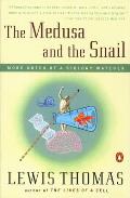 Medusa & the Snail More Notes of a Biology Watcher