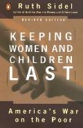 Keeping Women and Children Last: America's War on the Poor, Revised Edition