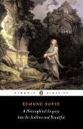 Philosophical Enquiry Into the Origins of the Sublime & Beauitful & Other Pre Revolutionary Writings