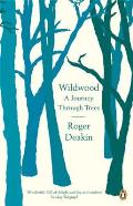 Wildwood A Journey Through Trees Roger Deakin