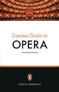 Penguin Concise Guide To Opera