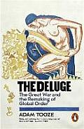 Deluge: the Great War and the Remaking of Global Order 1916-1931