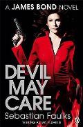 Devil May Care Sebastian Faulks Writing as Ian Fleming