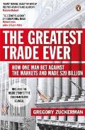 Greatest Trade Ever: How One Man Bet Against the Markets and Made $20 Billion