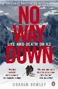 No Way Down Life & Death on K2 Graham Bowley