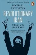 Revolutionary Iran A History of the Islamic Republic UK Edition