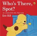 Who's There Spot? Lift the Flap Book