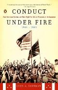 Conduct Under Fire: Four American Doctors and Their Fight for Life as Prisoners of the Japanese, 1941-1945