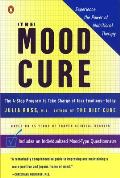Mood Cure The 4 Step Program to Take Charge of Your Emotions Today