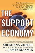 The Support Economy: Why Corporations Are Failing Individuals and the Next Episode of Capitalism