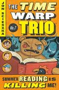 Time Warp Trio 07 Summer Reading Is Killing Me