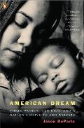American Dream Three Women Ten Kids & a Nations Drive to End Welfare