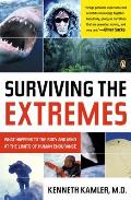 Surviving the Extremes What Happens to the Human Body at the Limits of Human Endurance