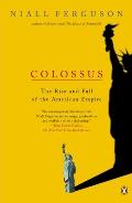 Colossus The Rise & Fall of the American Empire