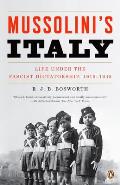 Mussolinis Italy Life Under the Fascist Dictatorship 1915 1945