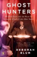 Ghost Hunters William James & the Search for Scientific Proof of Life After Death