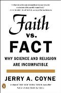 Faith Versus Fact Why Science & Religion Are Incompatible