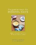 Forgotten Ways for Modern Days Kitchen Cures & Household Lore for a Natural Home & Garden