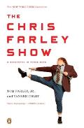 Chris Farley Show A Biography in Three Acts