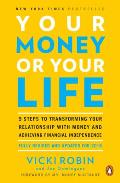 Your Money or Your Life 9 Steps to Transforming Your Relationship with Money & Achieving Financial Independence Revised & Updated for 2018