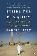 Inside the Kingdom Kings Clerics Modernists Terrorists & the Struggle for Saudi Arabia