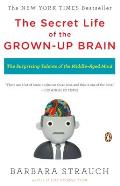 Secret Life of the Grown up Brain
