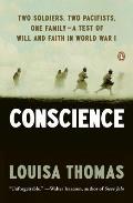 Conscience: Two Soldiers, Two Pacifists, One Family--A Test of Will Andfaith in World War I