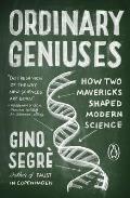 Ordinary Geniuses: How Two Mavericks Shaped Modern Science