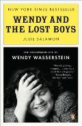 Wendy & the Lost Boys The Uncommon Life of Wendy Wasserstein
