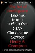 Art of Intelligence Lessons from a Life in the CIAs Clandestine Service