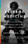Extreme Medicine How Exploration Transformed Medicine in the Twentieth Century