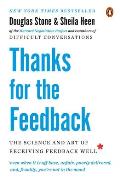 Thanks for the Feedback The Science & Art of Receiving Feedback Well