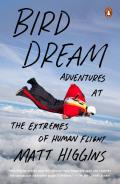 Bird Dream Adventures at the Extremes of Human Flight