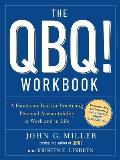 The QBQ! Workbook: A Hands-On Tool for Practicing Personal Accountability at Work and in Life
