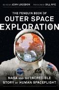 Penguin Book of Outer Space Exploration NASA & the Incredible Story of Human Spaceflight