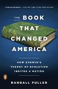 Book That Changed America How Darwins Theory of Evolution Ignited a Nation