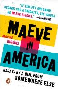 Maeve in America Essays by a Girl from Somewhere Else