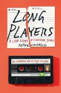 Long Players A Love Story in Eighteen Songs