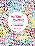 Instant Journal: Chart Your Life, One Week at a Time